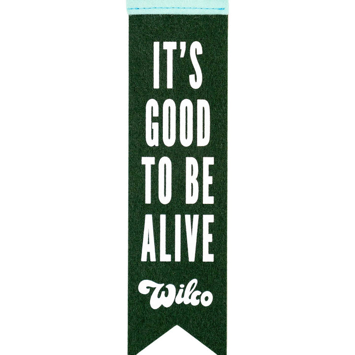 It's Good To Be Alive Felt Bookmark • Wilco x Oxford Pennant